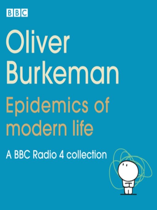 Title details for Oliver Burkeman: Epidemics of Modern Life by Oliver Burkeman - Available